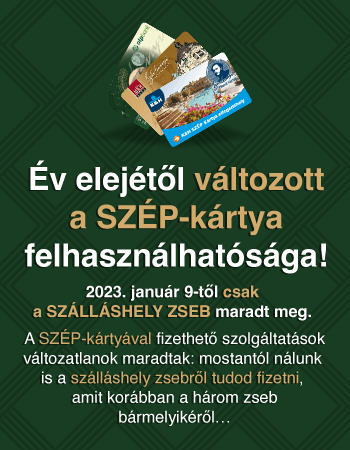 Használd ki most a SZÉP kártyád adta lehetőségeket!